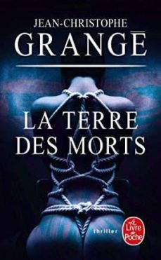 la terre des morts-jean christophe grange-9782253259930