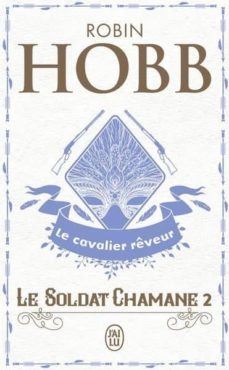 le soldat chamane - 2 - le cavalier reveur-robin hobb-9782290004630