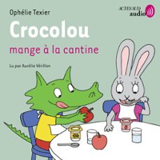 crocolou mange a la cantine (audiolibro)-ophelie texier-9782330211530