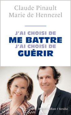 j'ai choisi de me battre, j'ai choisi de guerir (ebook)-claude pinault-9782361321130