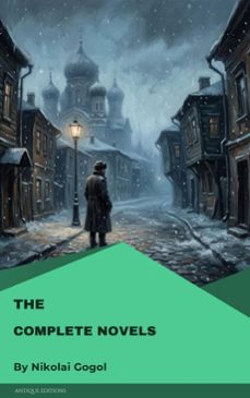 the complete novels of nikolai gogol (ebook)-nicolai vasilievich gogol-9782379265730