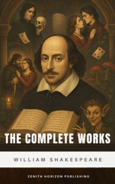 the complete works of william shakespeare (ebook)-william shakespeare-zenith horizon publishing-9782386915130