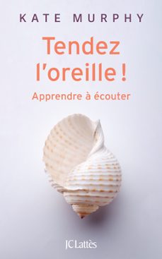 tendez l'oreille ! (ebook)-kate murphy-9782709662130