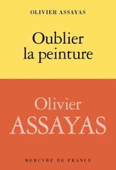 oublier la peinture (ebook)-olivier assayas-9782715267930