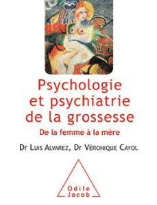 psychologie et psychiatrie de la grossesse (ebook)-luis alvarez-veronique cayol-9782738167330