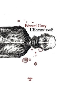 l'homme avale (ebook)-edward carey-9782749177830