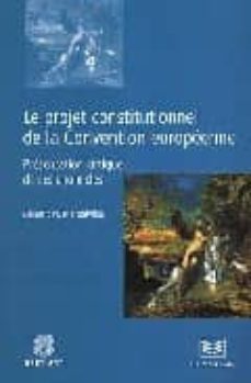 le project constitutionnel de la convention europeenne: presentat ion critique de ses choix cles-dimitris n. (ed.) triantafyllou-9782802718130