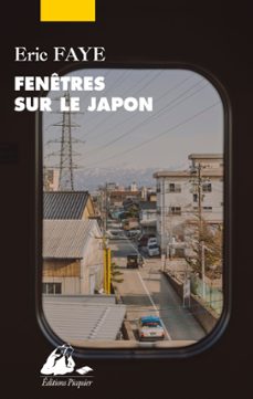 fenetres sur le japon (ebook)-eric faye-9782809723830