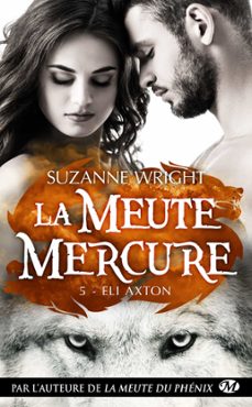 la meute mercure, t5 : eli axton (ebook)-suzanne wright-9782811221430