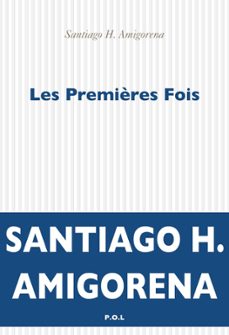 les premières fois (ebook)-santiago h. amigorena-9782818040430