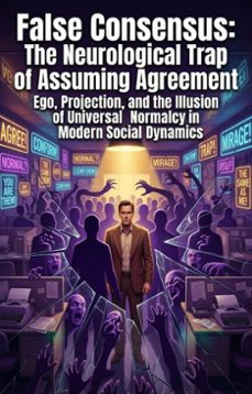 false consensus: the neurological trap of assuming agreement (ebook)-dennis e. brown-9783565330430