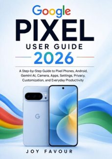 google pixel user guide 2026-joy favour-9783565647330