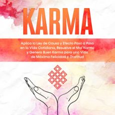 karma: aplica la ley de causa y efecto paso a paso en la vida cotidiana, resuelve el mal karma y genera buen karma para una vida de maxima felicidad y gratitud (audiolibro)-mirella bahlsen-9783757629830