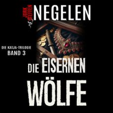 die eisernen wolfe: die katja-trilogie  band 3 (historischer weltkriegs-thriller) (audiolibro)-jork steffen negelen-9783757636630