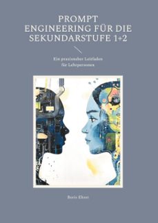 prompt engineering fur die sekundarstufe 1+2 (ebook)-boris ehret-9783758335730