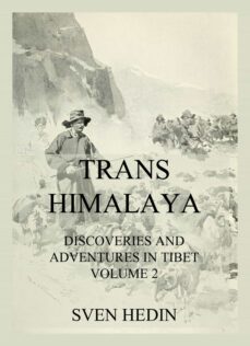 trans-himalaya - discoveries and adventures in tibet, vol. 2 (ebook)-dr. sven hedin-9783849663230