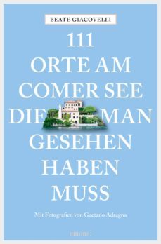 111 orte am comer see, die man gesehen haben muss (ebook)-beate giacovelli-9783960410430