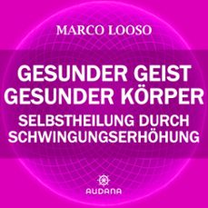 gesunder geist = gesunder korper (audiolibro)-marco looso-9783966250030