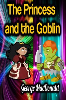 the princess and the goblin (ebook)-george macdonald-9783985947430