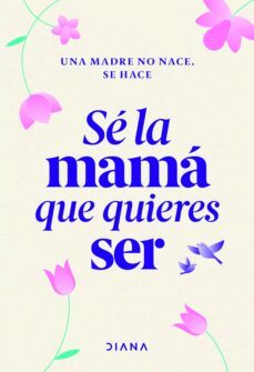 se la mama que quieres ser (ebook)-9786070793530