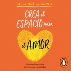 crea el espacio para el amor (audiolibro)-aura medina de wit-9786073192330