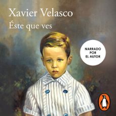 este que ves (audiolibro)-xavier velasco-9786073828130