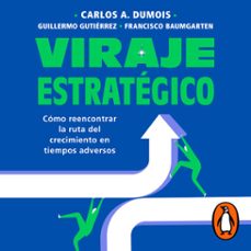 viraje estrategico (audiolibro)-carlos a. dumois-guillermo gutierrez-francisco baumgarten-9786073833530