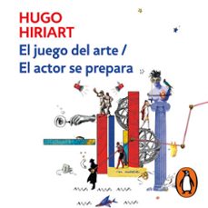 el juego del arte / el actor se prepara (audiolibro)-hugo hiriart-9786073864930
