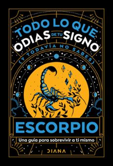 escorpio: todo lo que odias de tu signo y todavia no sabes (ebook)-9786073908030