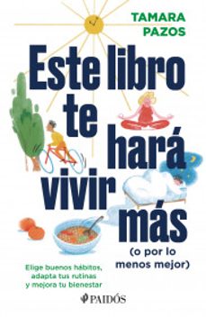 este libro te hará vivir más (o por lo menos mejor)-9786075695730