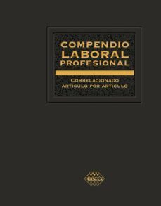 compendio laboral profesional correlacionado articulo por articulo 2019 (ebook)-jose perez chavez-raymundo fol olguin-9786076293430