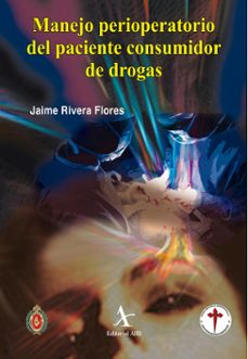 manejo perioperatorio del paciente consumidor de drogas (ebook)-9786077410430