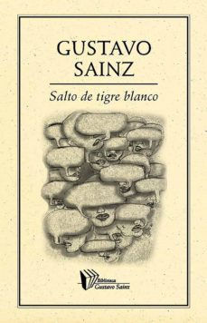 salto de tigre blanco (ebook)-gustavo sainz-9786078312030