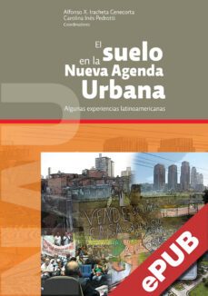 el suelo en la nueva agenda urbana (ebook)-alfonso xavier iracheta cenecorta-9786078836130