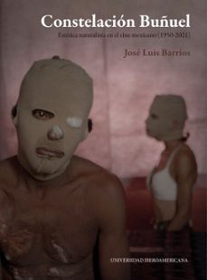 constelacion buñuel: estetica naturalista en el cine mexicano (1950-2021) (ebook)-josé luis barrios-9786078956630