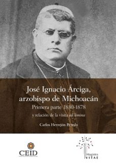 jose ignacio arciga arzobispo de michoacan. (ebook)-carlos herrejon peredo-9786079939830