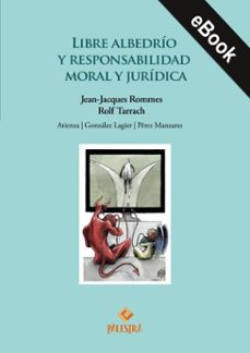 libre albedrio y responsabilidad moral y juridica (ebook)-jean-jacques rommes-rolf tarrach-manuel atienza-9786123256630