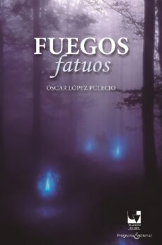 fuegos fatuos (ebook)-oscar lópez pulecio-9786287500730