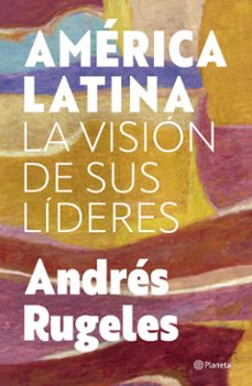 america latina: la vision de sus lideres (ebook)-andrés josé rugeles-9786287715530