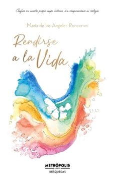 rendirse a la vida (ebook)-maría de los angeles roncoroni-9786316635730