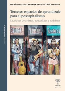 terceros espacios de aprendizaje para el poscapitalismo (ebook)-ana inés heras-gary l. anderson-dipti desai-9786319143430