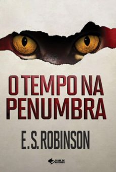 o tempo na penumbra (ebook)-e. s. robinson-9786501117430
