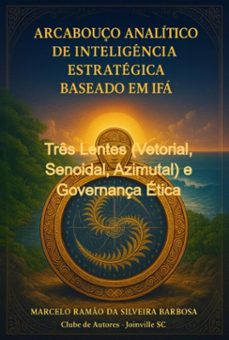 arcabouço analitico de inteligencia estrategica baseado em ifa mia e irbi (ebook)-marcelo ramao silveira da barbosa-9786501744230