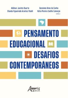 pensamento educacional: desafios contemporaneos (ebook)-aldimar jacinto duarte-gessione alves da cunha-figueiredo arantes tiballi-9786525071930