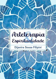 arteterapia &amp; espiritualidade (ebook)-dijanira sousa filipini-9786525088730
