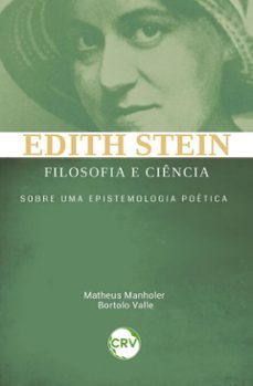 edith stein filosofia e ciencia (ebook)-matheus manholer-bortolo valle-9786525167930