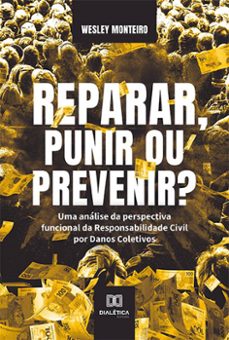 reparar, punir ou prevenir?-wesley monteiro-9786525202730