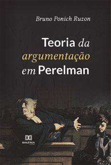 teoria da argumentaço em perelman (ebook)-bruno ponich ruzon-9786525209630