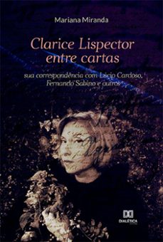 clarice lispector entre cartas (ebook)-mariana miranda-9786525226330