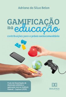 gamificaço na educaço (ebook)-adriana da silva belon-9786525237930